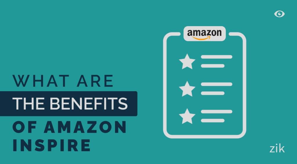 Benefits Of Amazon Inspire